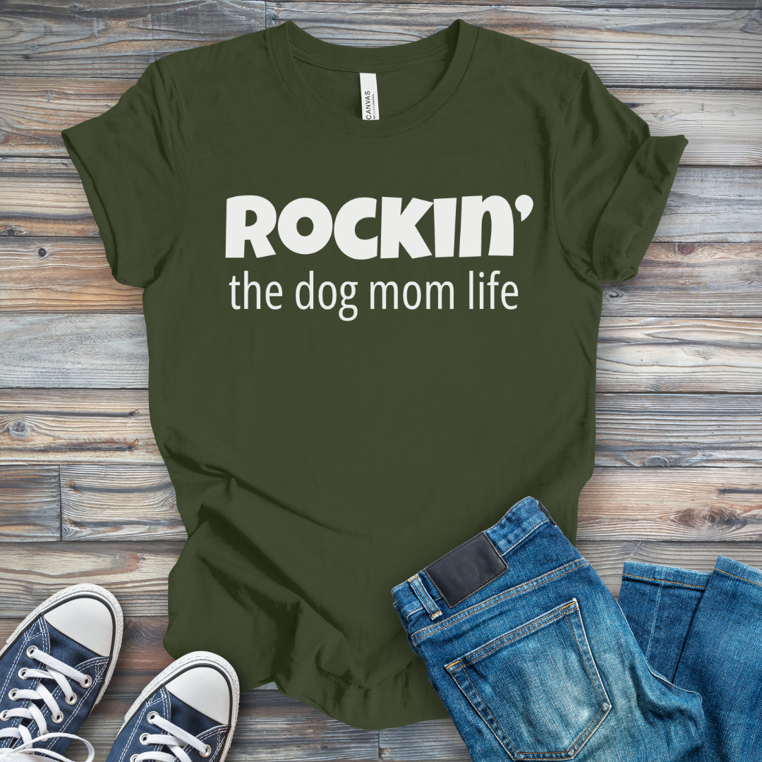 Rockin' the Dog Mom Life T-Shirt