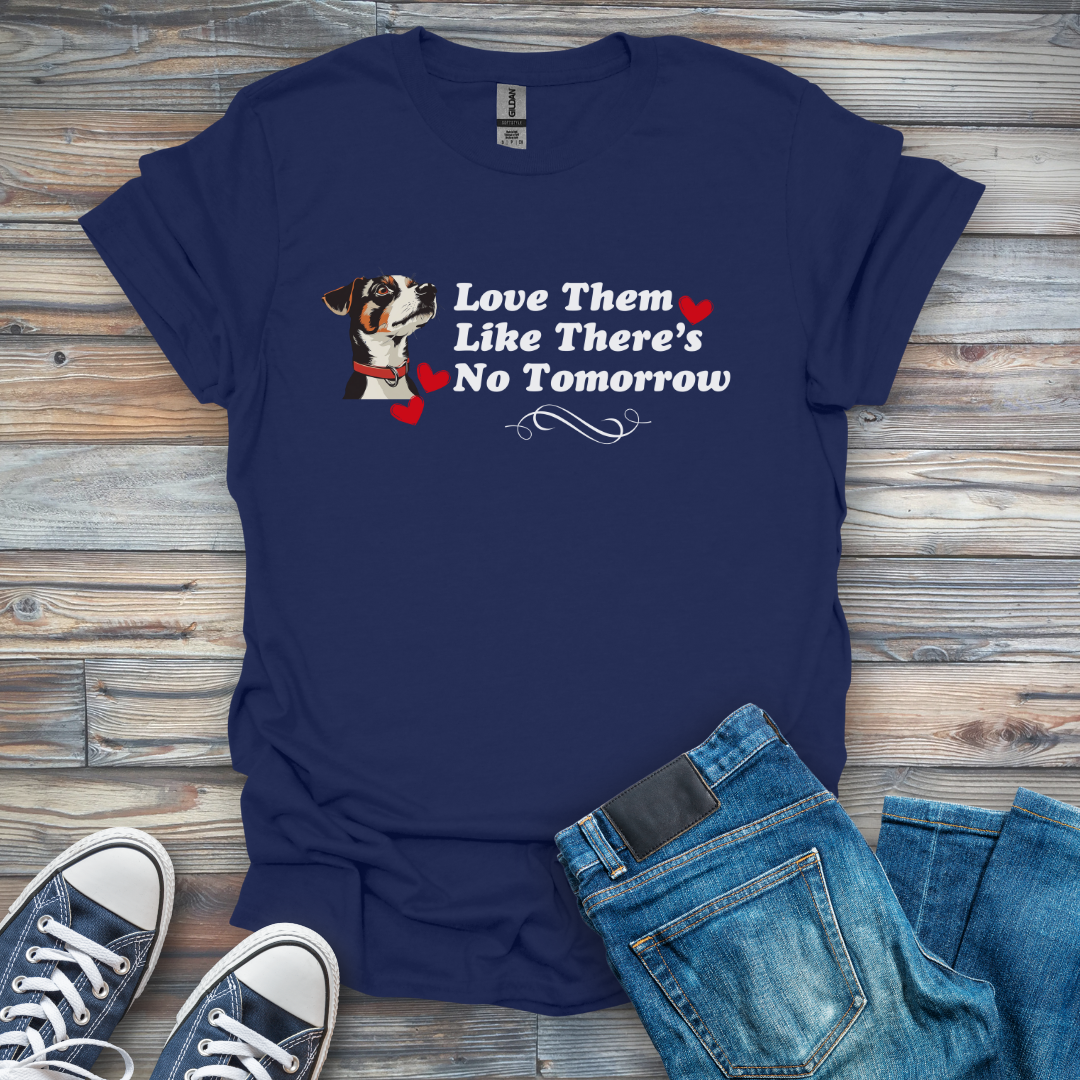 Love Them Like There's No Tomorrow Puppy T-Shirt