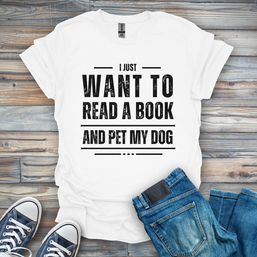 I Just Want to Read a Book and Pet My Dog T-Shirt