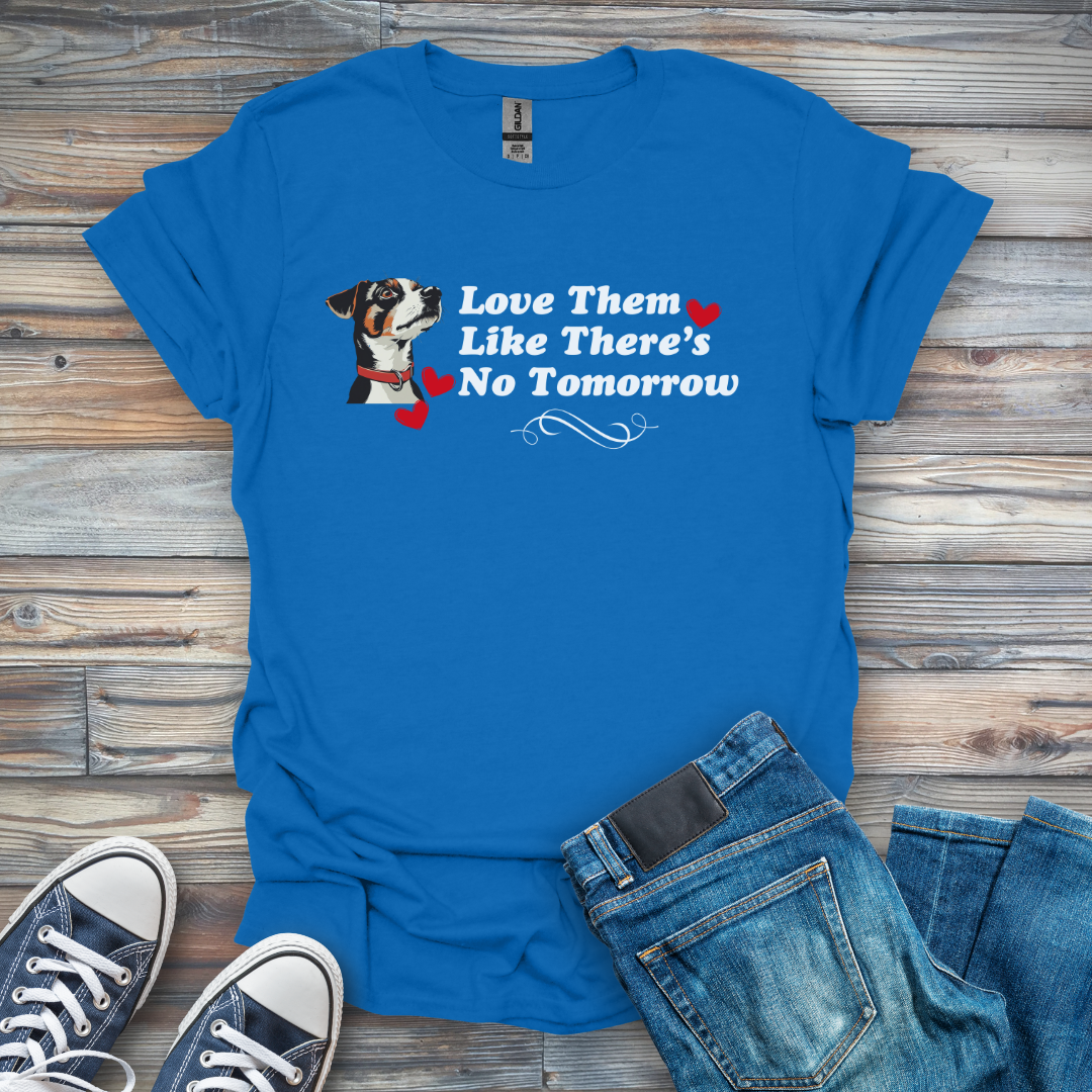 Love Them Like There's No Tomorrow Puppy T-Shirt