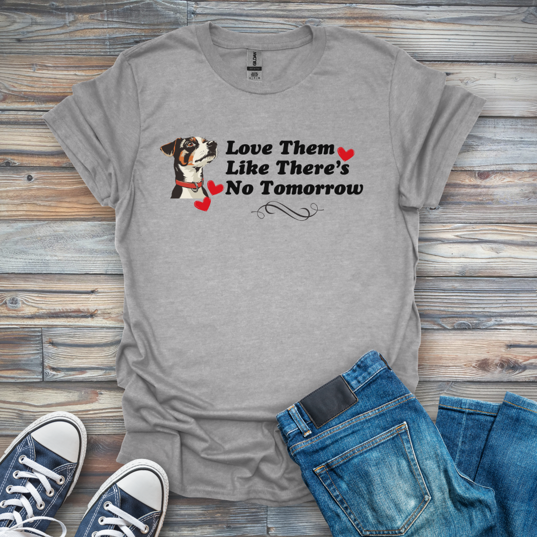 Love Them Like There's No Tomorrow Puppy T-Shirt