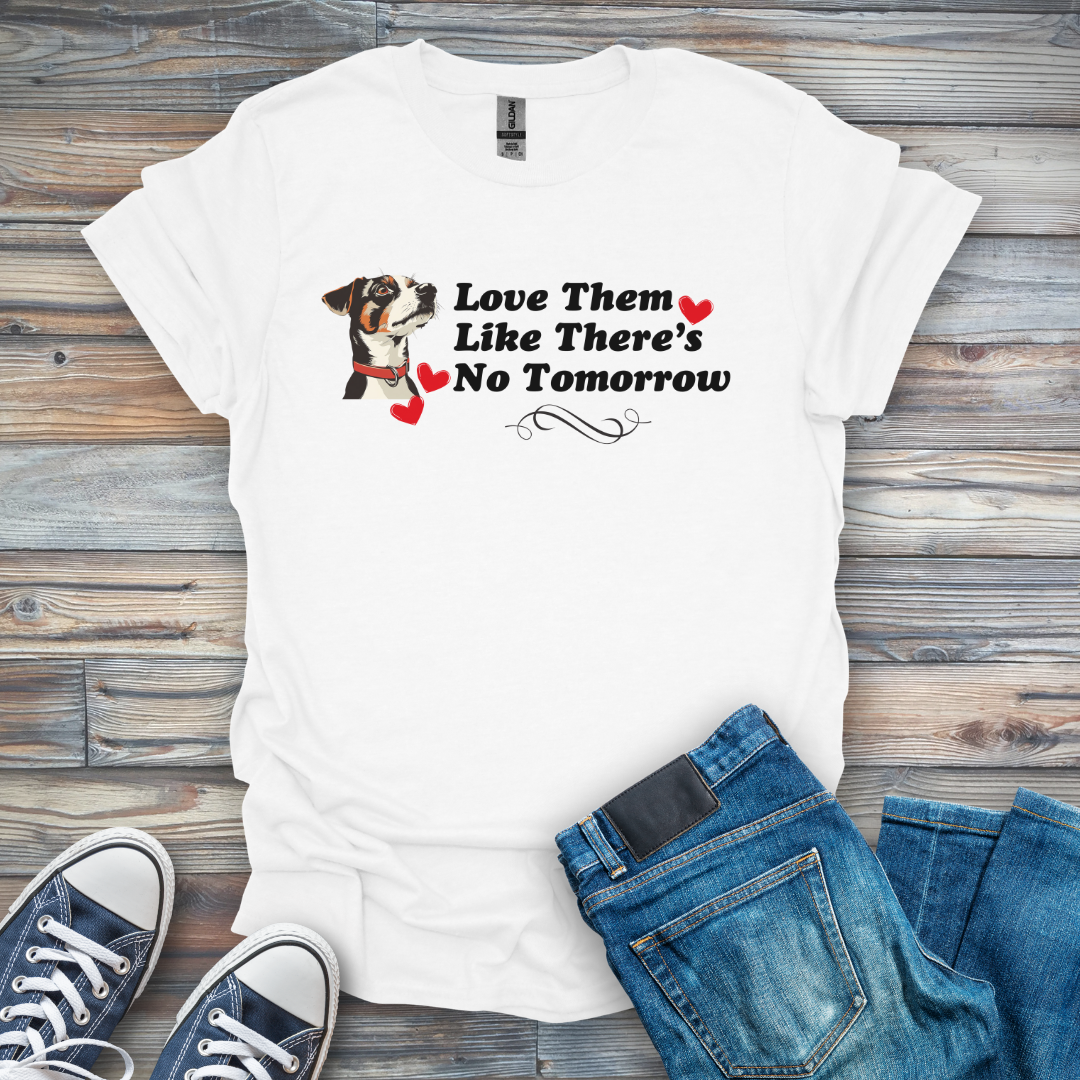 Love Them Like There's No Tomorrow Puppy T-Shirt