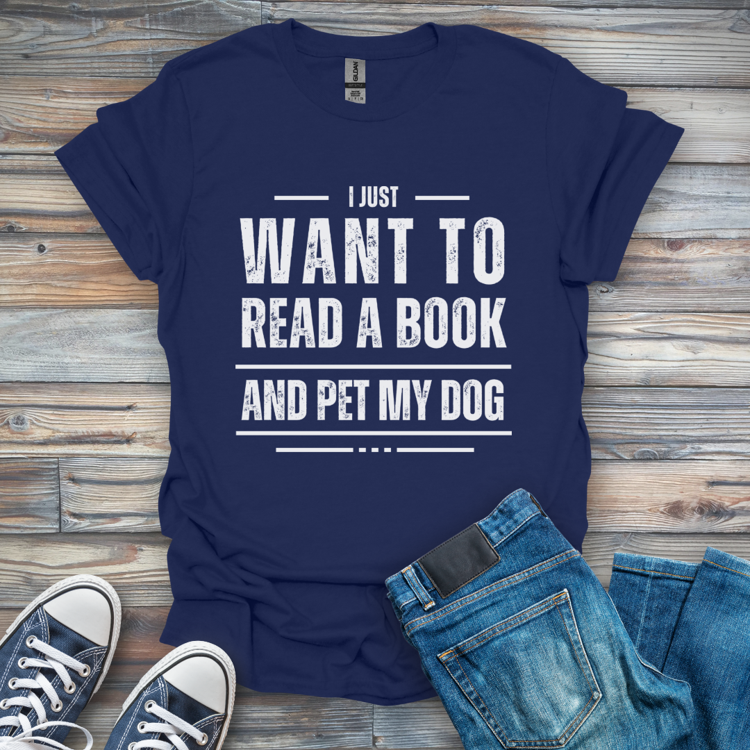 I Just Want to Read a Book and Pet My Dog T-Shirt
