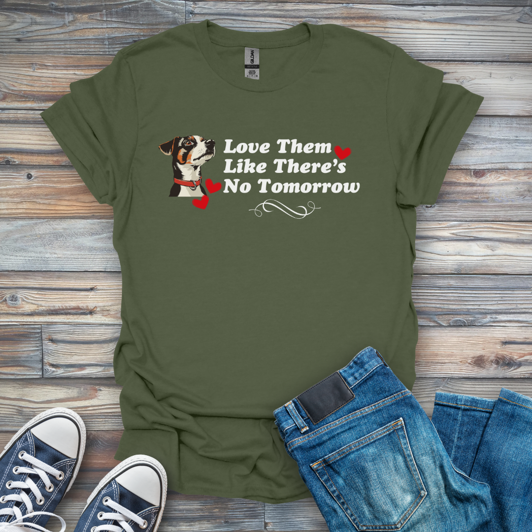 Love Them Like There's No Tomorrow Puppy T-Shirt