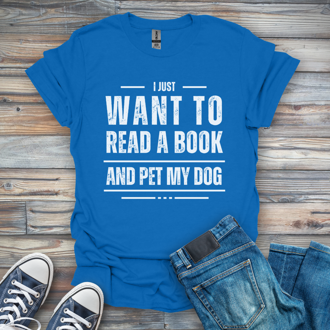 I Just Want to Read a Book and Pet My Dog T-Shirt