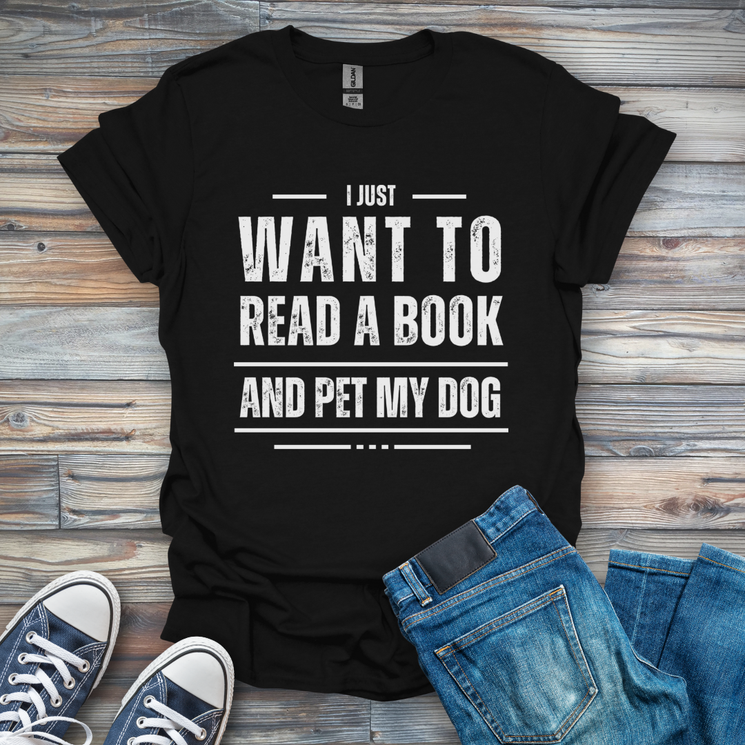 I Just Want to Read a Book and Pet My Dog T-Shirt