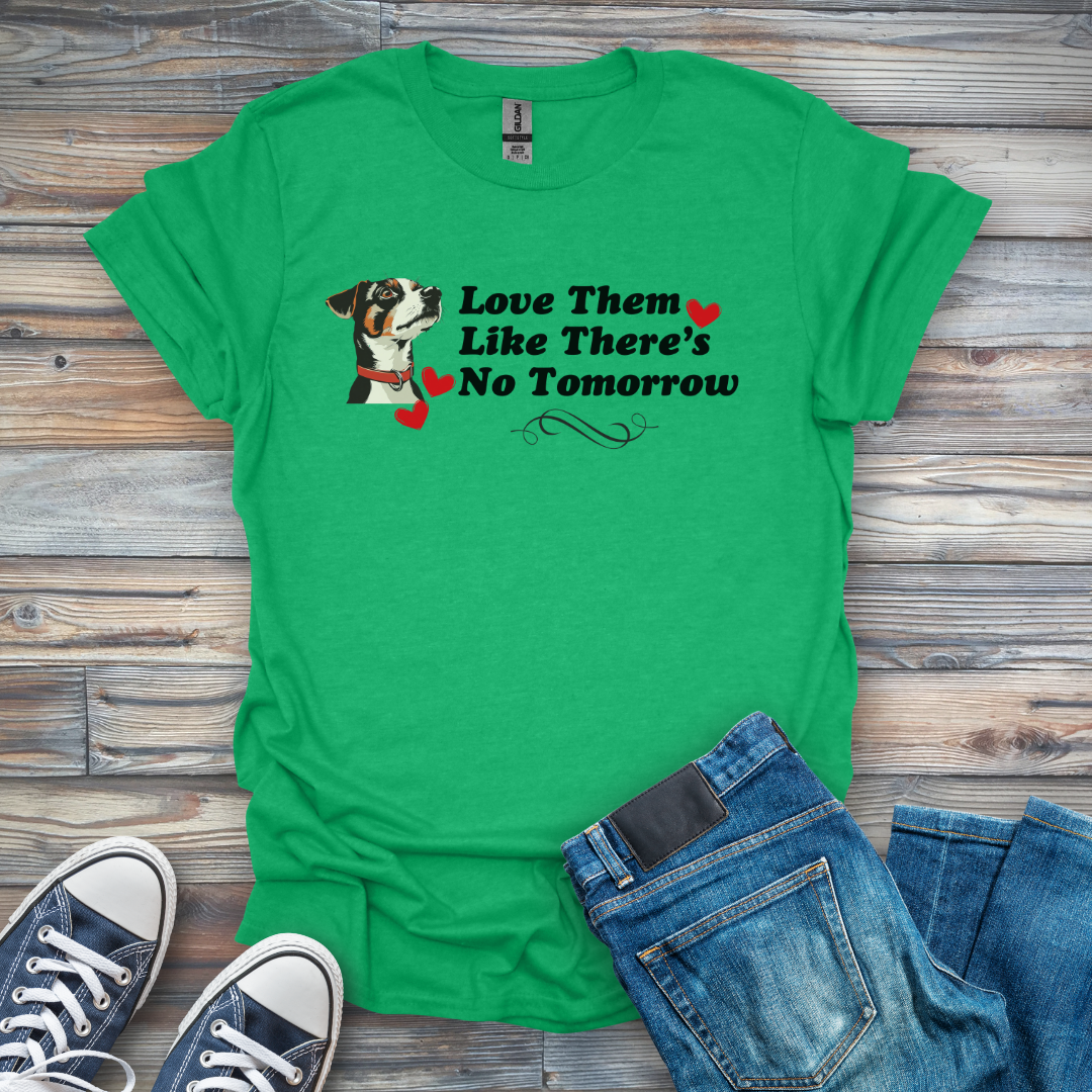 Love Them Like There's No Tomorrow Puppy T-Shirt