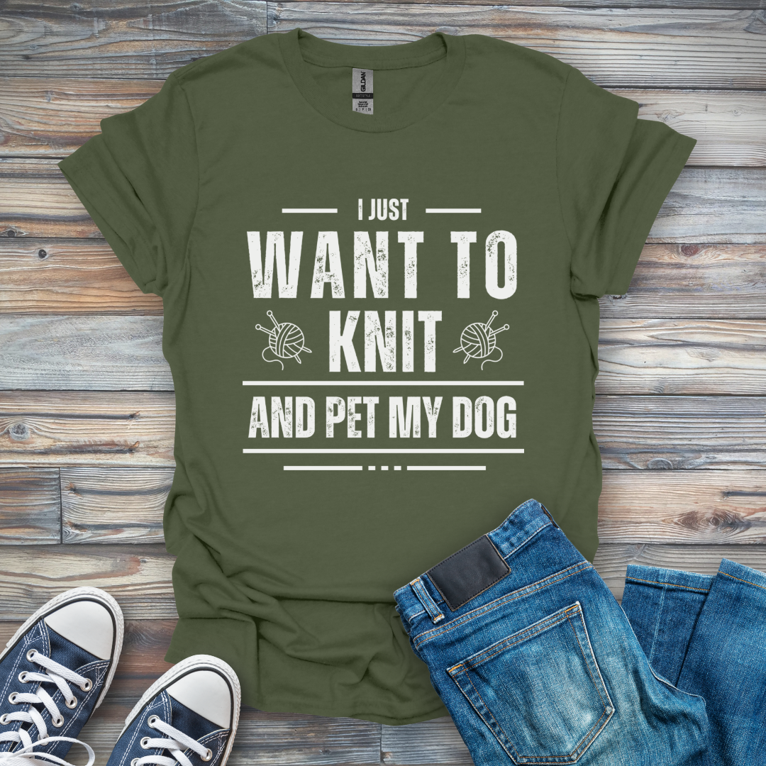 I Just Want to Knit and Pet My Dog T-Shirt