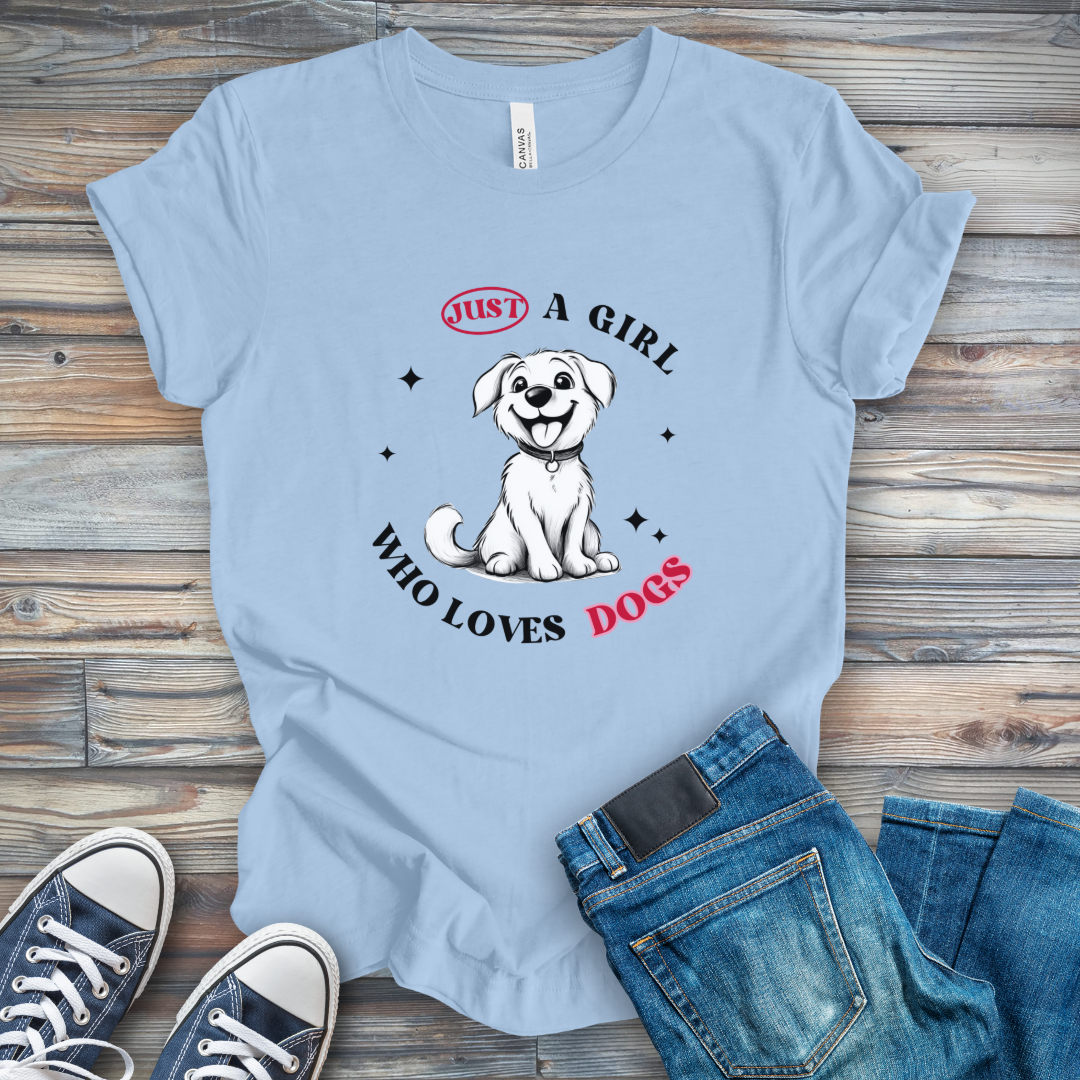 Just a Girl Who Loves Dogs Happy Puppy T-Shirt