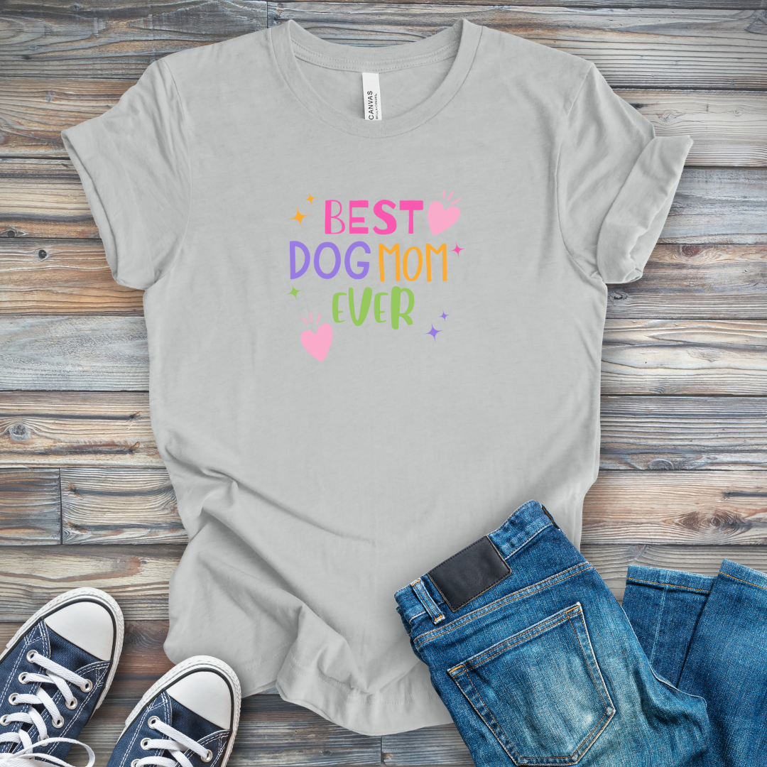 Best Dog Mom Ever T-Shirt
