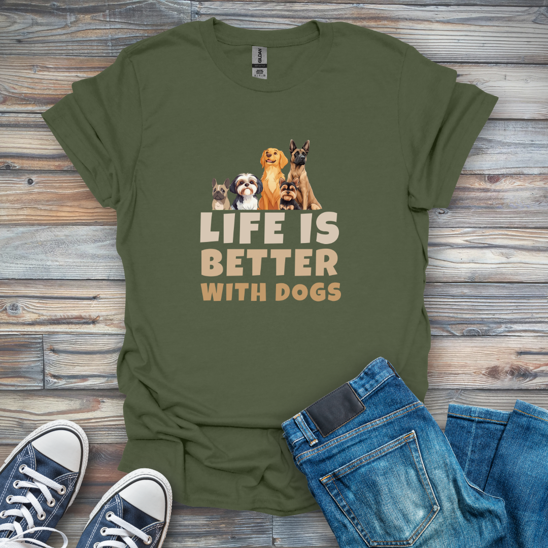 Life Is Better With Dogs T-Shirt