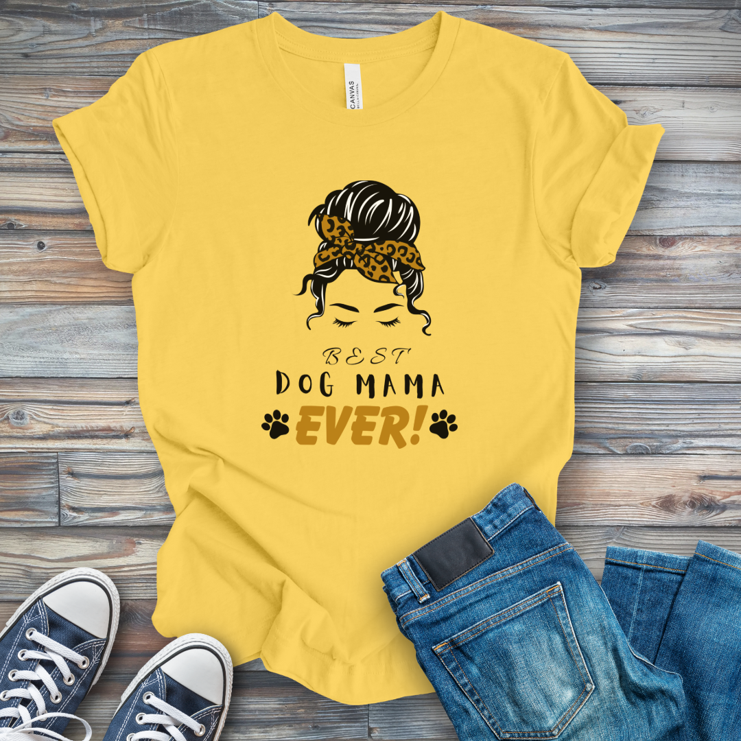 Best Dog Mama Ever Messy Bun T-Shirt