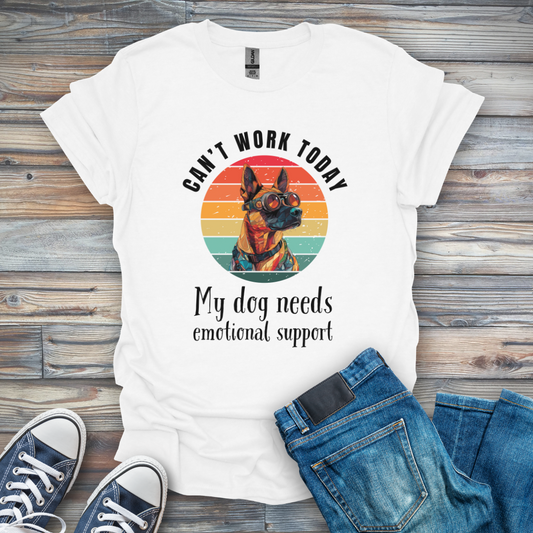 Can't Work Today, My Malinois Needs Emotional Support Funny Dog Lover T-Shirt