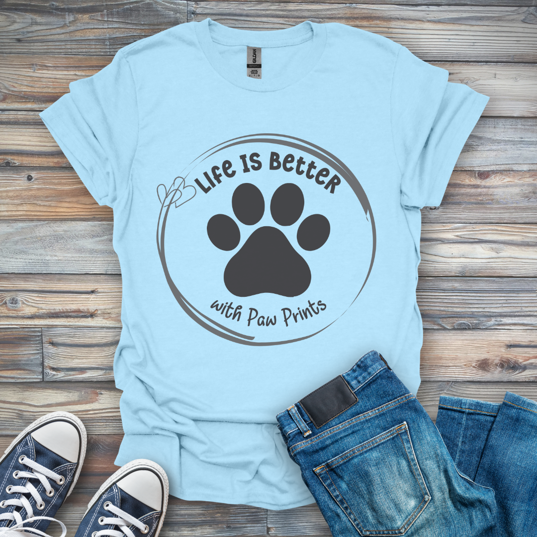 Life Is Better With Paw Prints T-Shirt