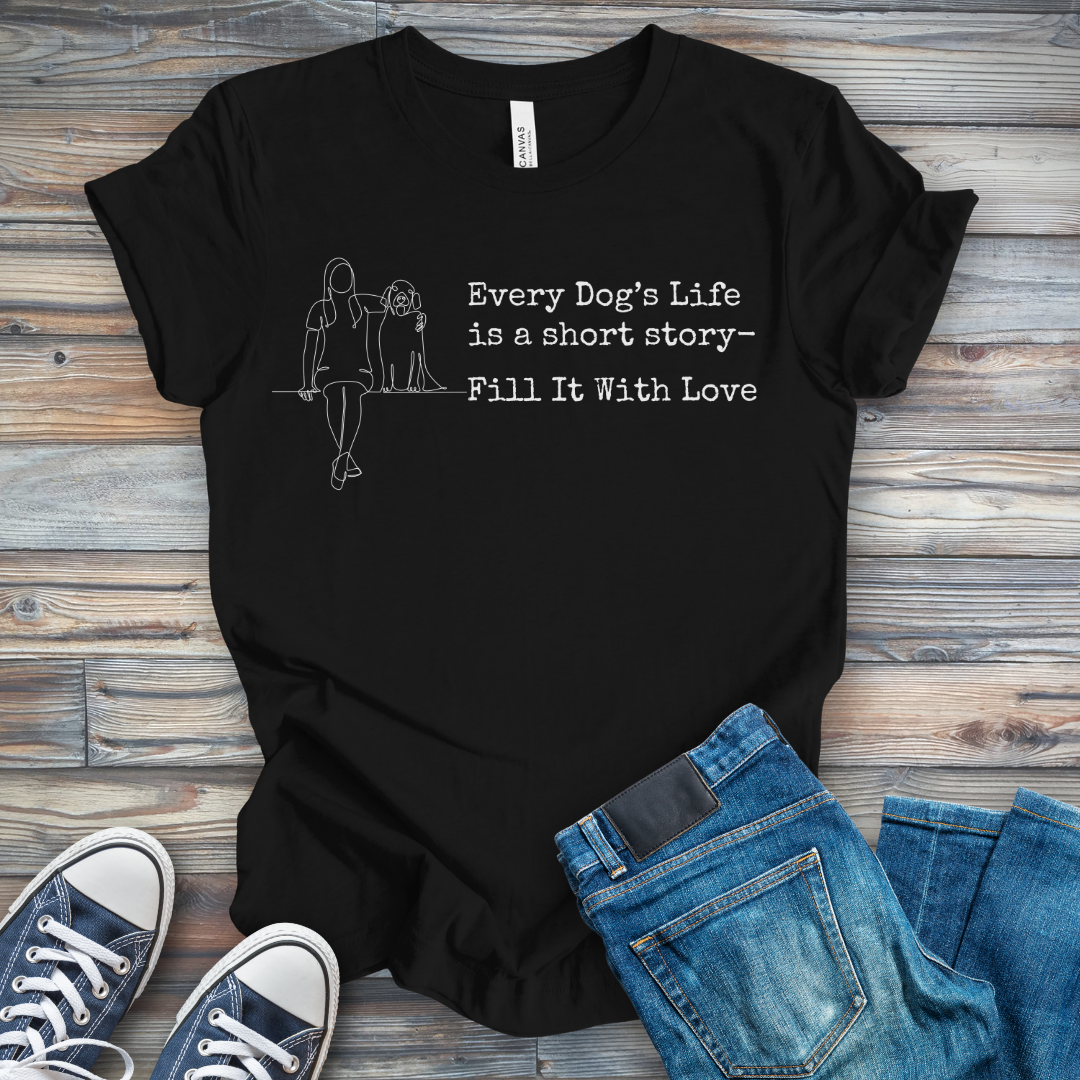Dog's Life Is a Short Story T-Shirt