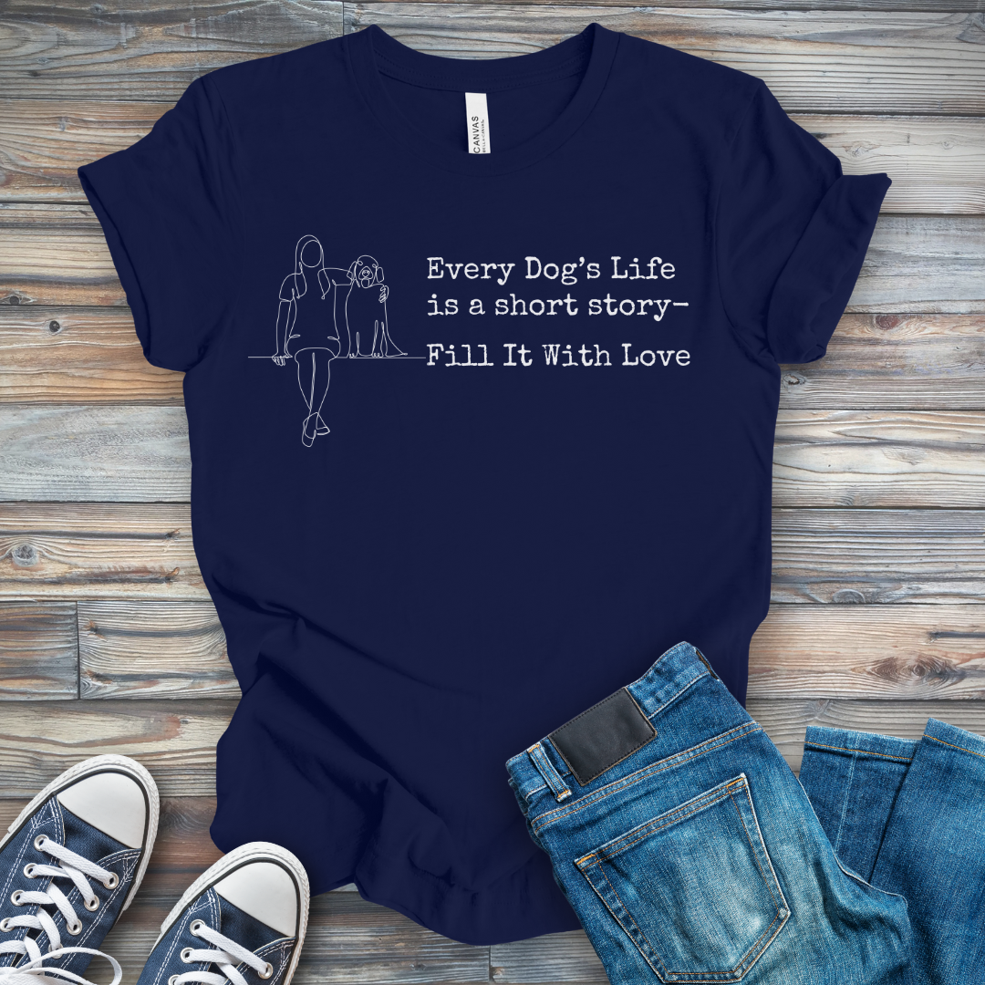 Dog's Life Is a Short Story T-Shirt