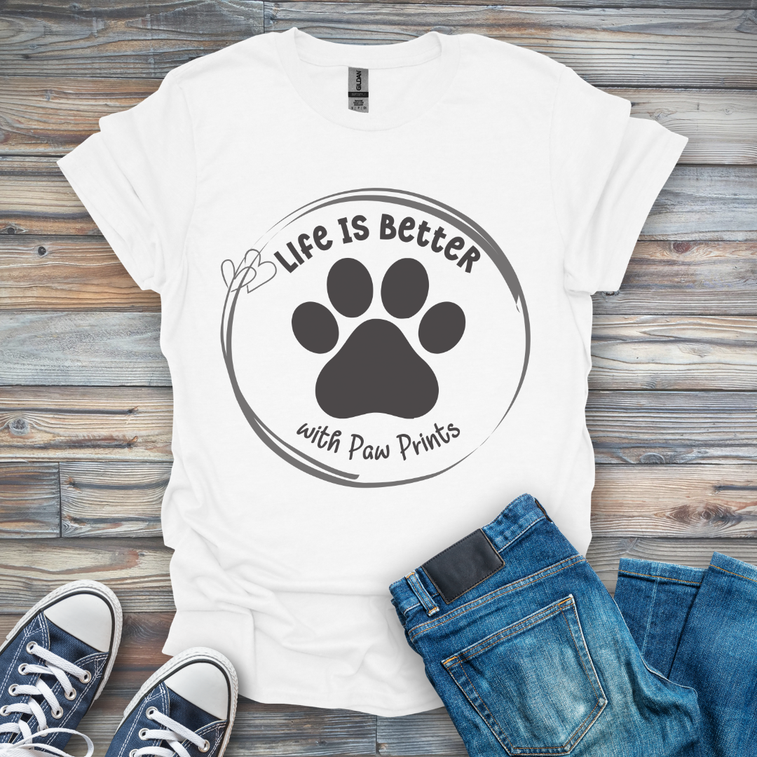 Life Is Better With Paw Prints T-Shirt