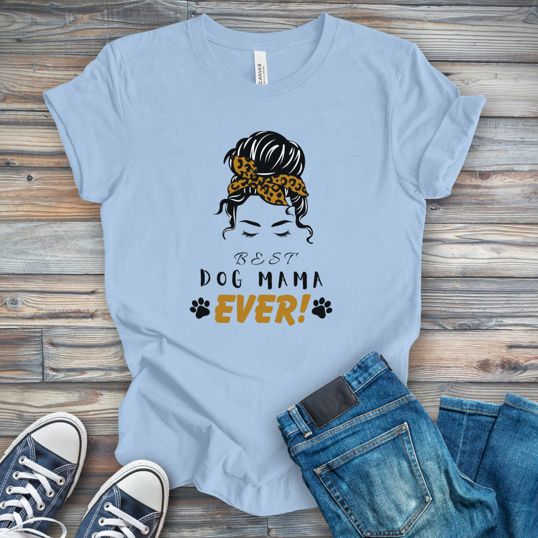 Best Dog Mama Ever Messy Bun T-Shirt
