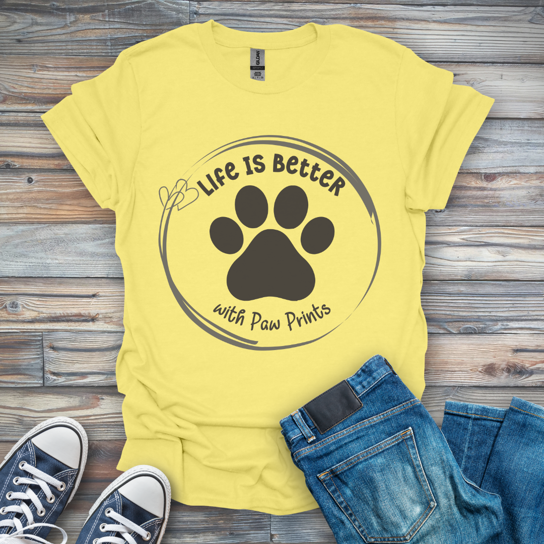 Life Is Better With Paw Prints T-Shirt