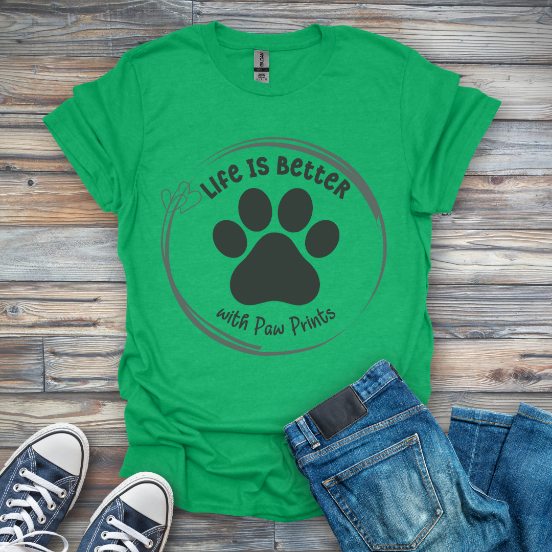 Life Is Better With Paw Prints T-Shirt