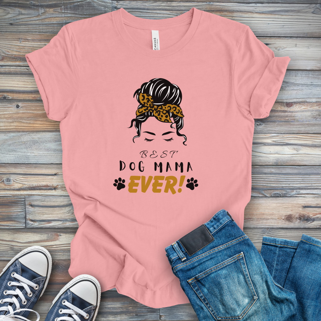 Best Dog Mama Ever Messy Bun T-Shirt