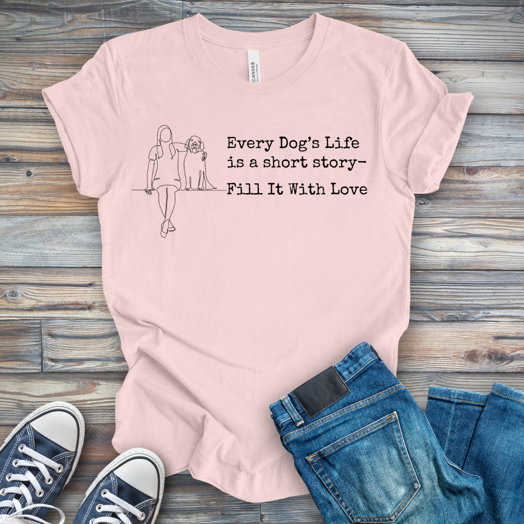 Dog's Life Is a Short Story T-Shirt