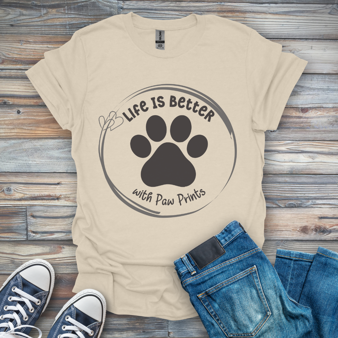 Life Is Better With Paw Prints T-Shirt